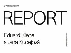 Eduard Klena a Jana Kucejová:Report