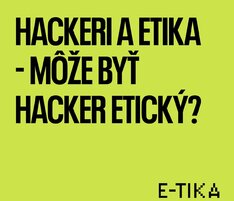 Šiesty diel podcastu E-tika: Hackeri a etika - môže byť hacker etický?