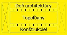 DEŇ ARCHITEKTÚRY: TOPOĽČANY – MODERNÁ ARCHITEKÚRA komentovaná prehliadka mestom