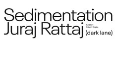 Juraj Rattaj SEDIMATATION (dark lane)