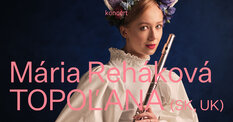 Koncert Mária Reháková: TOPOĽANA (SK,UK)
