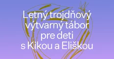 Letný trojdňový výtvarný tábor pre deti s Kikou a Eliškou