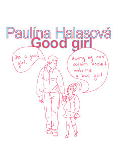 Otvorenie výstavy PAULA HALASOVÁ: Good girl